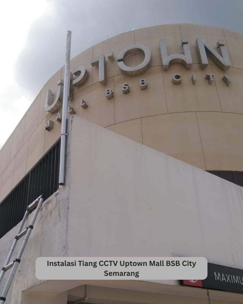 Instalasi tiang CCTV Uptown Mall BSB City Semarang